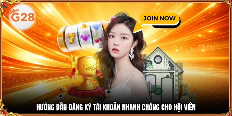 Hướng dẫn đăng ký tài khoản nhanh chóng cho hội viên